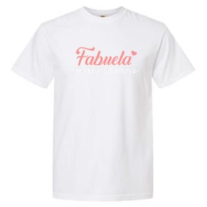 Fabuela The Fabulous Abuela Grandma Garment-Dyed Heavyweight T-Shirt