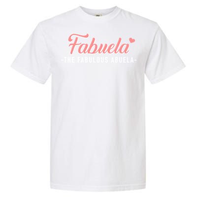 Fabuela The Fabulous Abuela Grandma Garment-Dyed Heavyweight T-Shirt