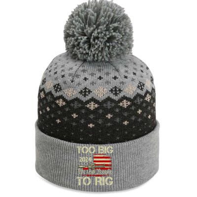 Funny Trump Funny Too Big To Rig The Baniff Cuffed Pom Beanie