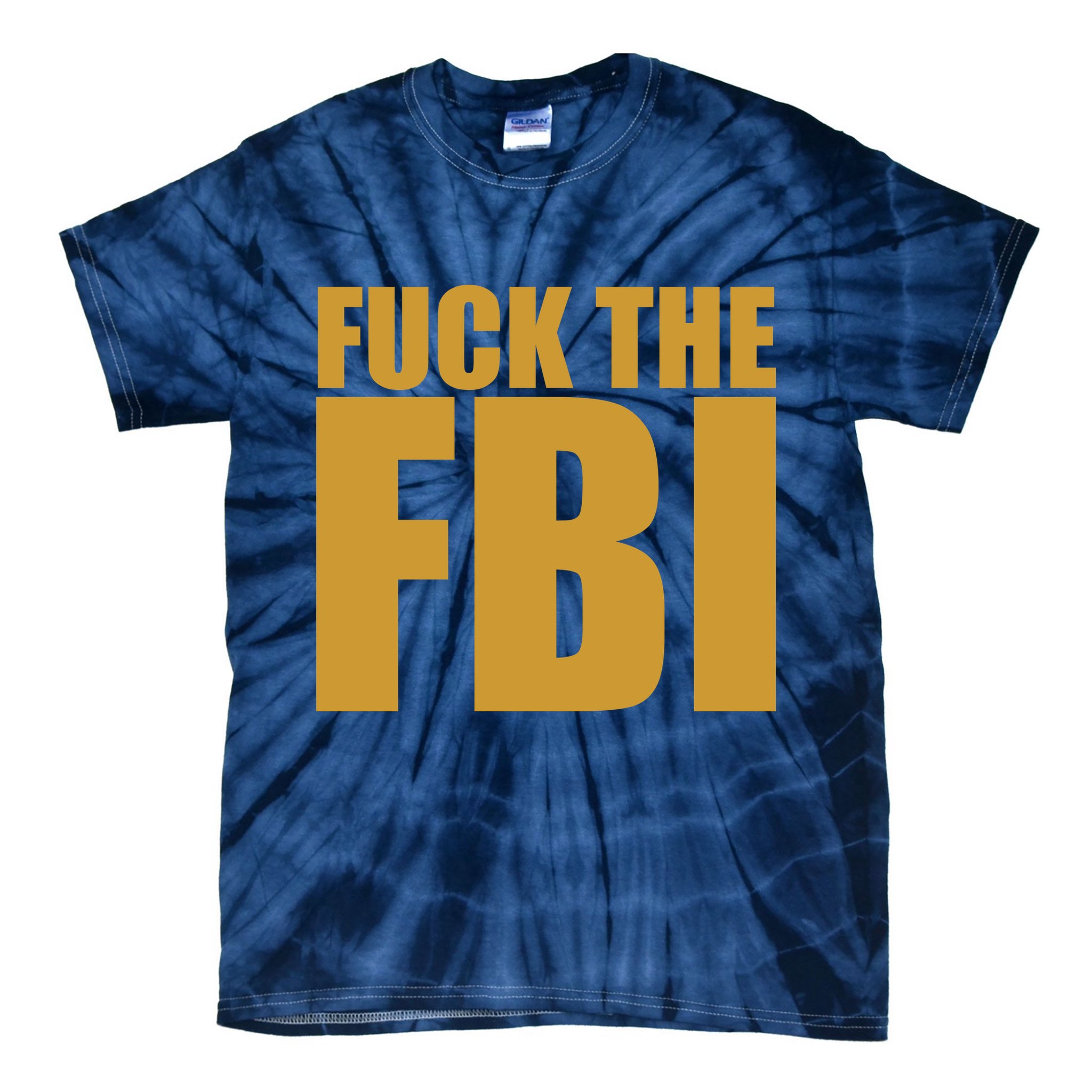 Fuck The FBI Tie-Dye T-Shirt