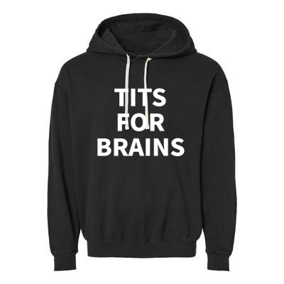 Funny Tits For Brains Sarcasm Sarcastic Saying Garment-Dyed Fleece Hoodie