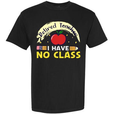 Funny Teacher Funny Retirement Retired Teacher Funny Quotes Garment-Dyed Heavyweight T-Shirt