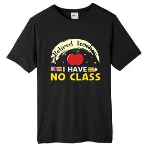 Funny Teacher Funny Retirement Retired Teacher Funny Quotes Tall Fusion ChromaSoft Performance T-Shirt