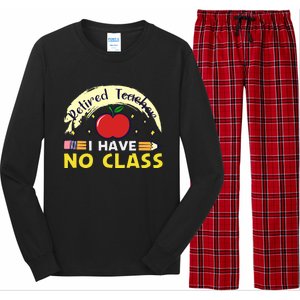 Funny Teacher Funny Retirement Retired Teacher Funny Quotes Long Sleeve Pajama Set