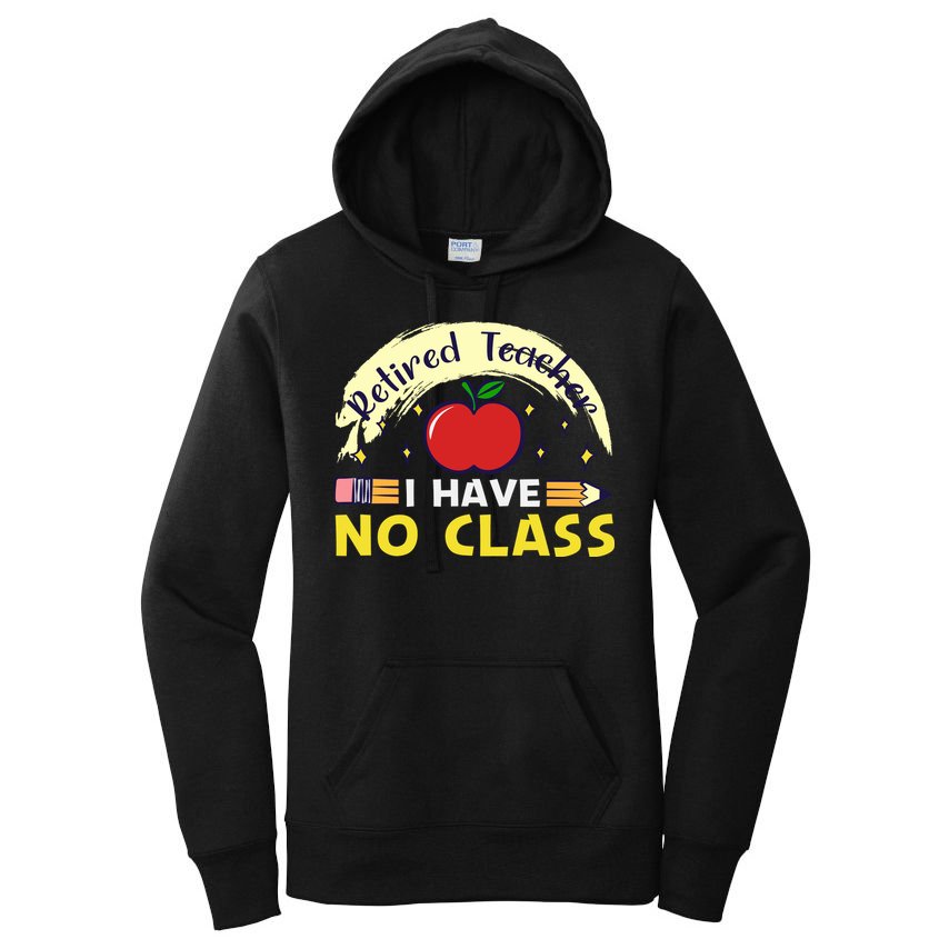 Funny Teacher Funny Retirement Retired Teacher Funny Quotes Women's Pullover Hoodie