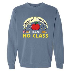 Funny Teacher Funny Retirement Retired Teacher Funny Quotes Garment-Dyed Sweatshirt