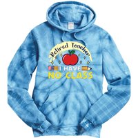 Funny Teacher Funny Retirement Retired Teacher Funny Quotes Tie Dye Hoodie