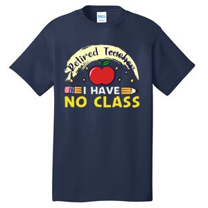 Funny Teacher Funny Retirement Retired Teacher Funny Quotes Tall T-Shirt