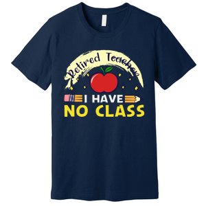 Funny Teacher Funny Retirement Retired Teacher Funny Quotes Premium T-Shirt