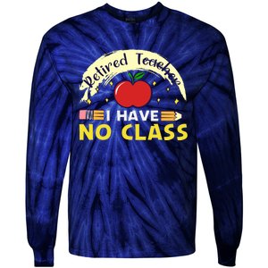 Funny Teacher Funny Retirement Retired Teacher Funny Quotes Tie-Dye Long Sleeve Shirt