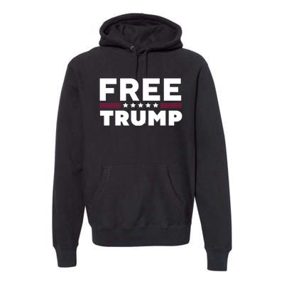 Free Trump Free Donald Trump I Stand With Trump Premium Hoodie