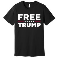 Free Trump Free Donald Trump I Stand With Trump Premium T-Shirt