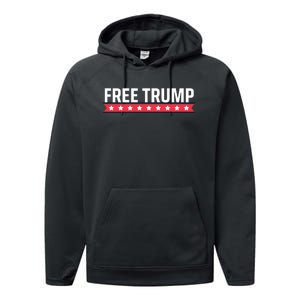 Free Trump Free Donald Trump I Stand With Trump Performance Fleece Hoodie