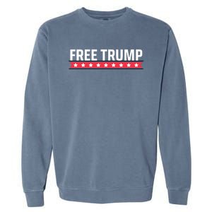 Free Trump Free Donald Trump I Stand With Trump Garment-Dyed Sweatshirt