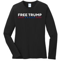 Free Trump Free Donald Trump I Stand With Trump Ladies Long Sleeve Shirt