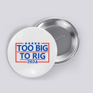 Funny Trump Funny Too Big To Rig Button