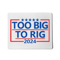 Funny Trump Funny Too Big To Rig Mousepad