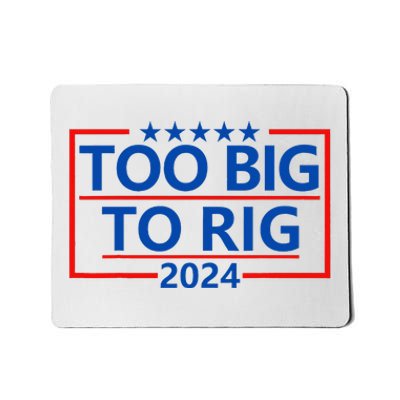 Funny Trump Funny Too Big To Rig Mousepad