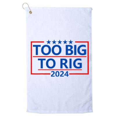 Funny Trump Funny Too Big To Rig Platinum Collection Golf Towel