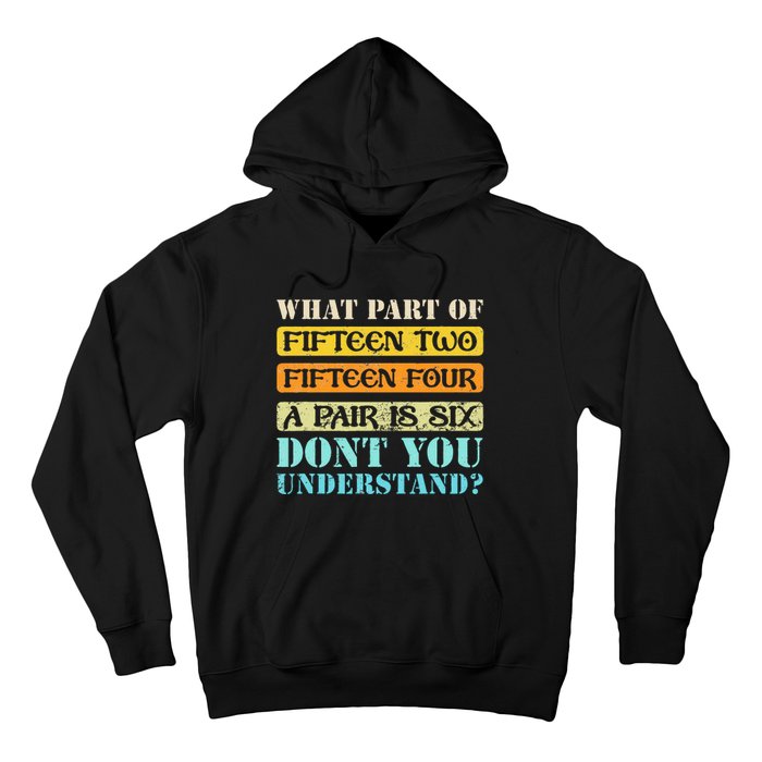 Fifteen Two Fifteen Four A Pair is Six Funny Cribbage Game Hoodie