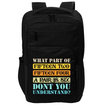 Fifteen Two Fifteen Four A Pair is Six Funny Cribbage Game Impact Tech Backpack