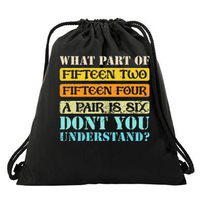 Fifteen Two Fifteen Four A Pair is Six Funny Cribbage Game Drawstring Bag