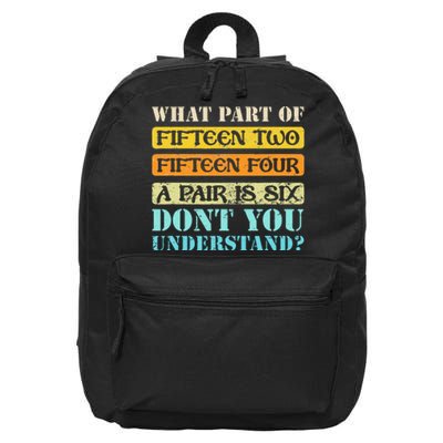 Fifteen Two Fifteen Four A Pair is Six Funny Cribbage Game 16 in Basic Backpack