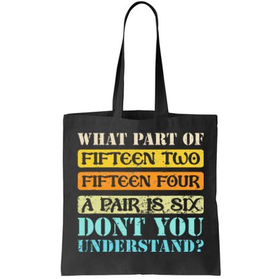 Fifteen Two Fifteen Four A Pair is Six Funny Cribbage Game Tote Bag