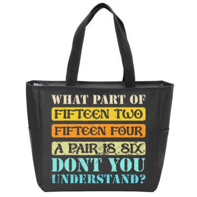 Fifteen Two Fifteen Four A Pair is Six Funny Cribbage Game Zip Tote Bag