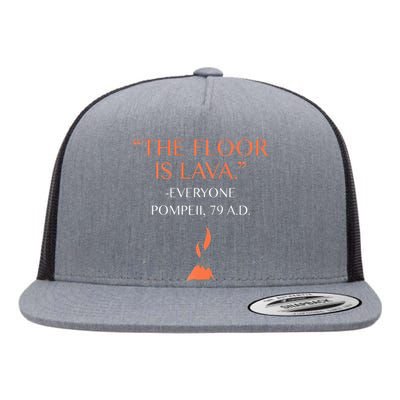 Funny The Floor Is Lava History Lovers & Teachers Flat Bill Trucker Hat