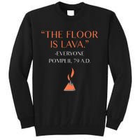 Funny The Floor Is Lava History Lovers & Teachers Tall Sweatshirt