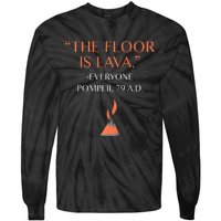 Funny The Floor Is Lava History Lovers & Teachers Tie-Dye Long Sleeve Shirt