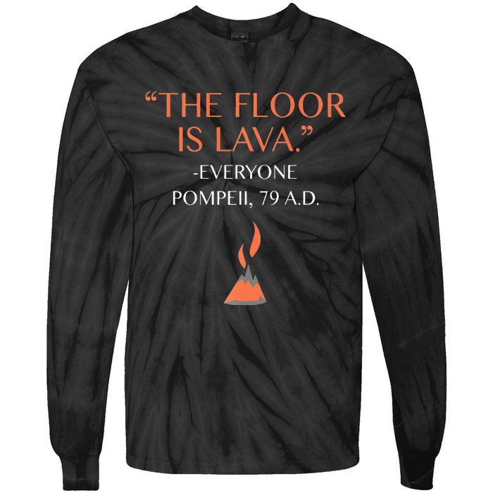 Funny The Floor Is Lava History Lovers & Teachers Tie-Dye Long Sleeve Shirt