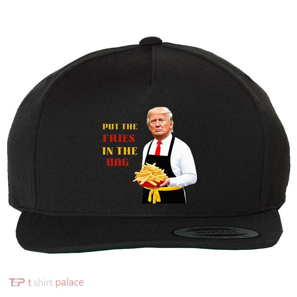 Funny Trump Fast Food Put The Fries In The Bag 2024 Wool Snapback Cap