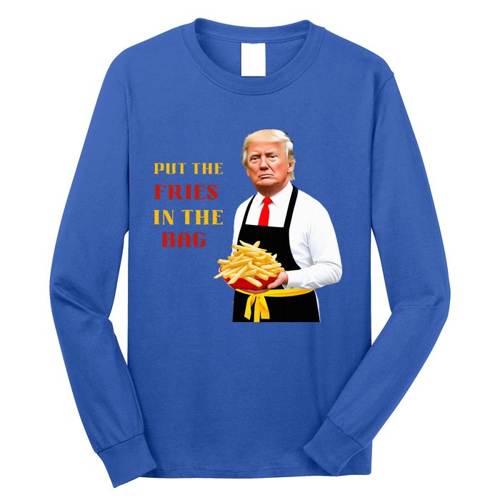 Funny Trump Fast Food Put The Fries In The Bag 2024 Long Sleeve Shirt