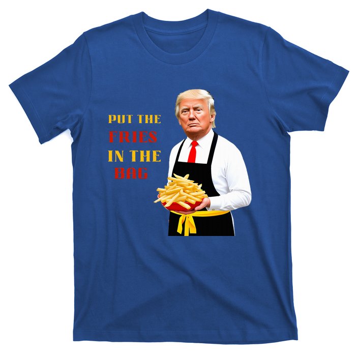 Funny Trump Fast Food Put The Fries In The Bag 2024 T-Shirt