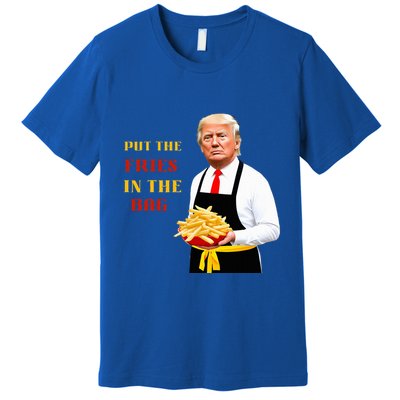 Funny Trump Fast Food Put The Fries In The Bag 2024 Premium T-Shirt