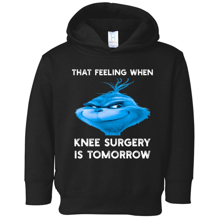 Funny That Feeling When Knee Surgery Is Tomorrow Meme Toddler Hoodie