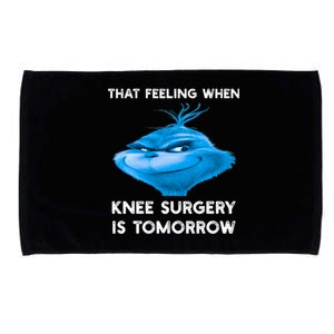 Funny That Feeling When Knee Surgery Is Tomorrow Meme Microfiber Hand Towel