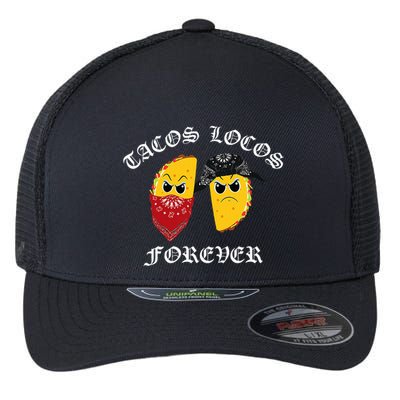 Funny Taco For Tacos Locos Forever Flexfit Unipanel Trucker Cap