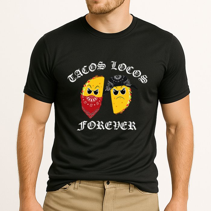 Funny Taco For Tacos Locos Forever Performance Shirt