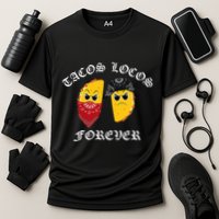 Funny Taco For Tacos Locos Forever Performance Shirt