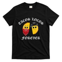 Funny Taco For Tacos Locos Forever T-Shirt