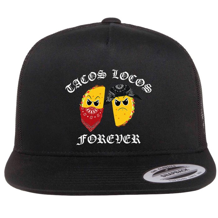 Funny Taco For Tacos Locos Forever Flatbill Hat