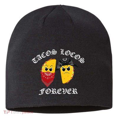 Funny Taco For Tacos Locos Forever Sustainable Beanie