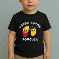 Funny Taco For Tacos Locos Forever Toddler T-Shirt