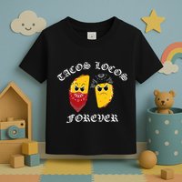 Funny Taco For Tacos Locos Forever Toddler T-Shirt