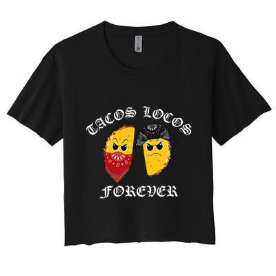 Funny Taco For Tacos Locos Forever Crop Top