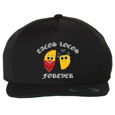 Funny Taco For Tacos Locos Forever Wool Snapback Cap