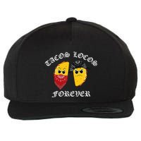 Funny Taco For Tacos Locos Forever Wool Snapback Cap